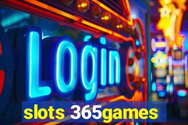 slots 365games